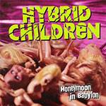 Hybrid Children : Honeymoon In Babylon